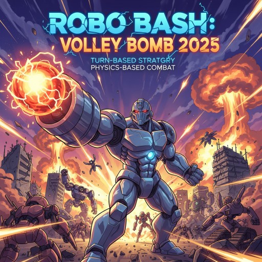 Robo Bash: Volley Bomb 2025